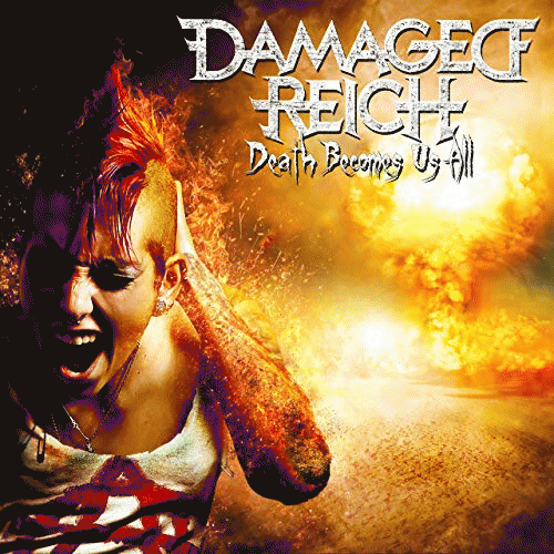 Damaged Reich : Death Becomes Us All
